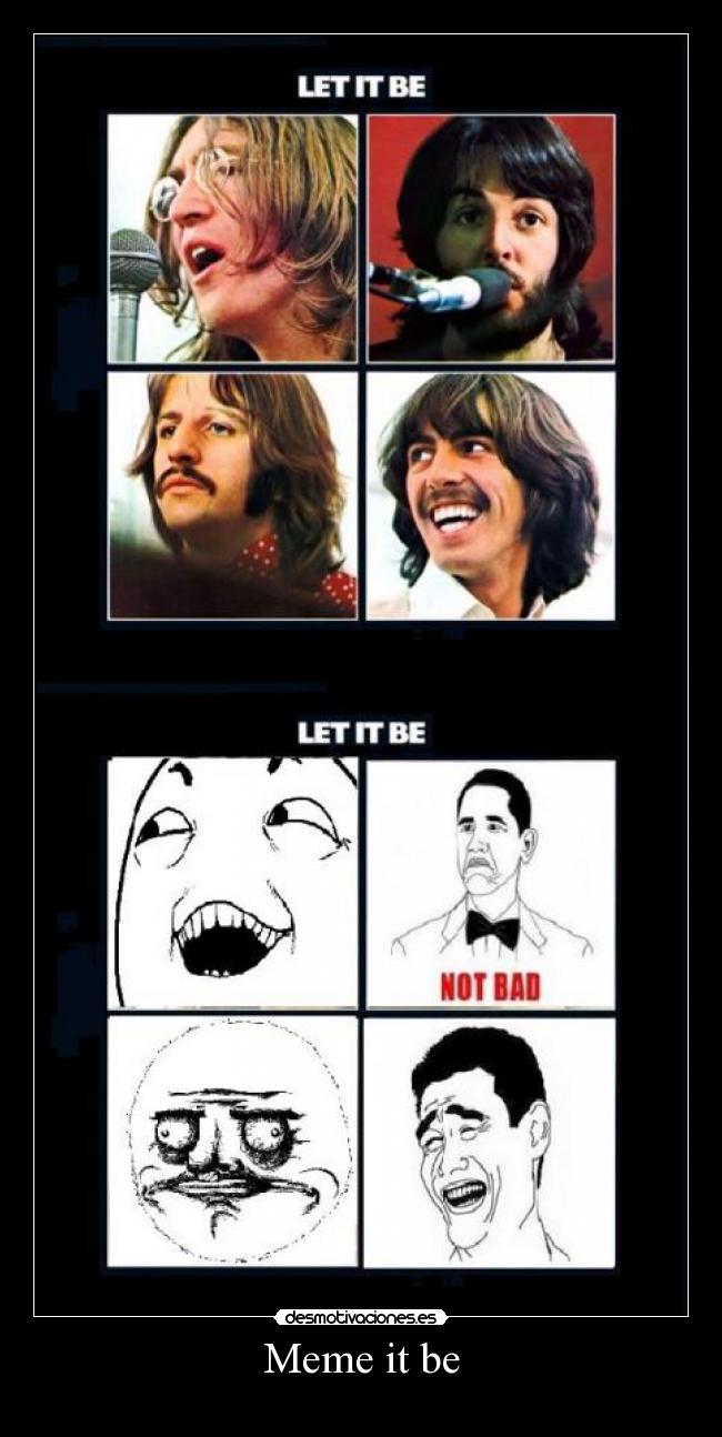 Meme it be -
