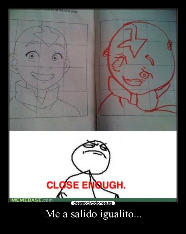 Me a salido igualito... - 