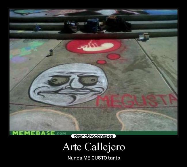 Arte Callejero - Nunca ME GUSTO tanto