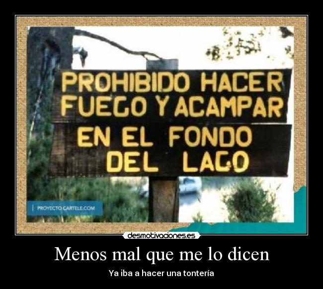 Menos mal que me lo dicen -