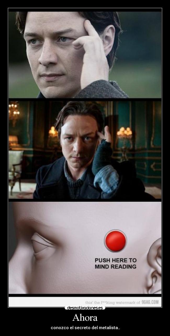 Ahora - conozco el secreto del metalista..