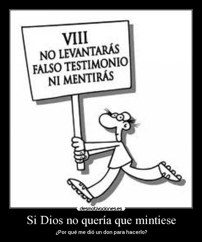 Si Dios no quería que mintiese -