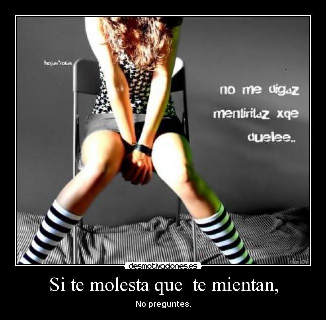 carteles si molesta que mientan preguntes desmotivaciones