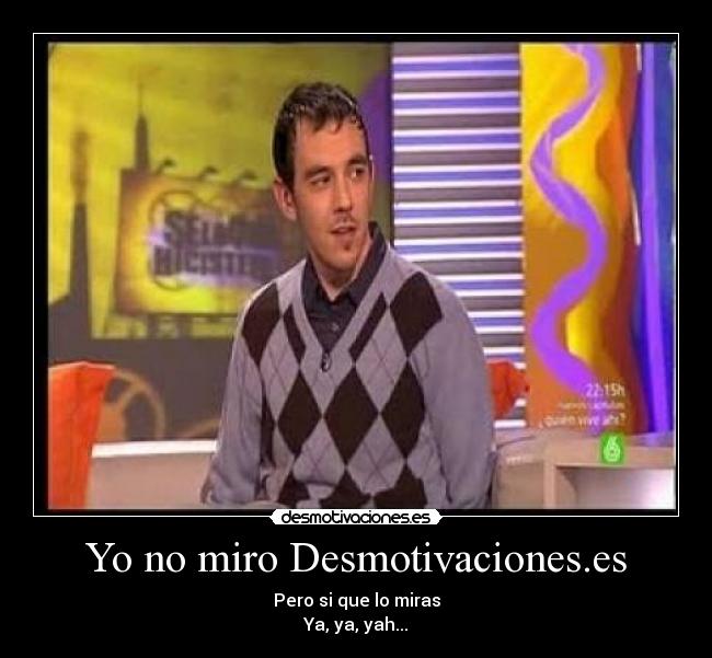 Yo no miro Desmotivaciones.es - 