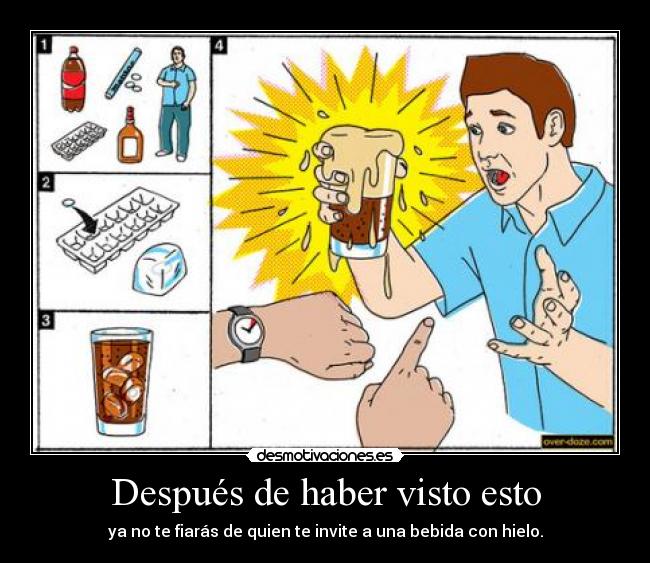 Después de haber visto esto - ya no te fiarás de quien te invite a una bebida con hielo.