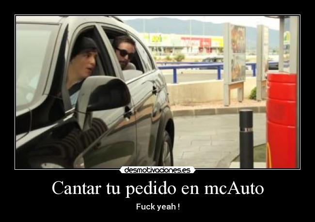 Cantar tu pedido en mcAuto - Fuck yeah !