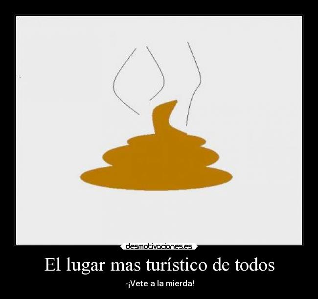 El lugar mas turístico de todos -