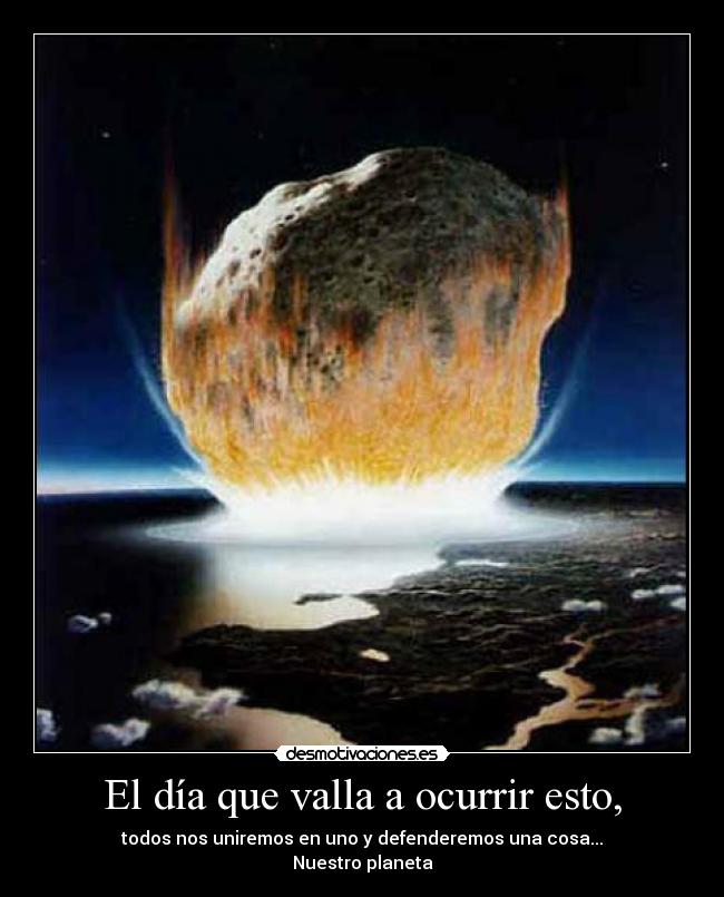 El día que valla a ocurrir esto, -