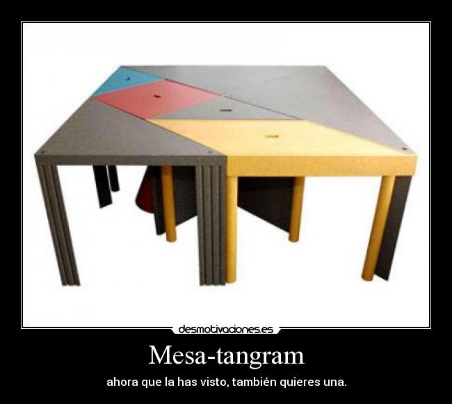 Mesa-tangram - ahora que la has visto, también quieres una.