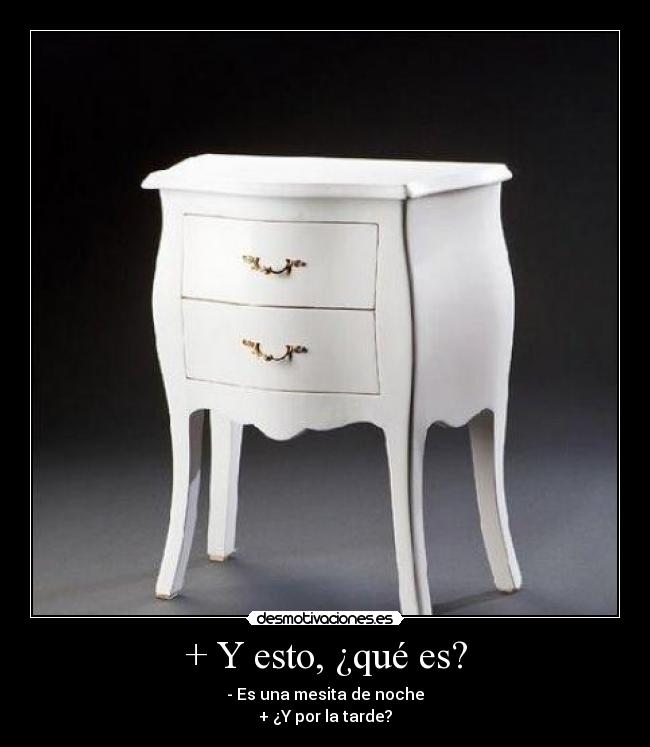 + Y esto, ¿qué es? - 