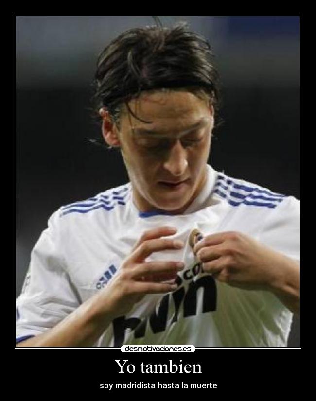 Yo tambien - soy madridista hasta la muerte