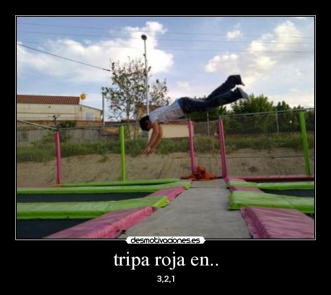 tripa roja en.. - 3,2,1