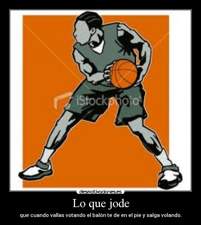 carteles jodebasketballbalon desmotivaciones