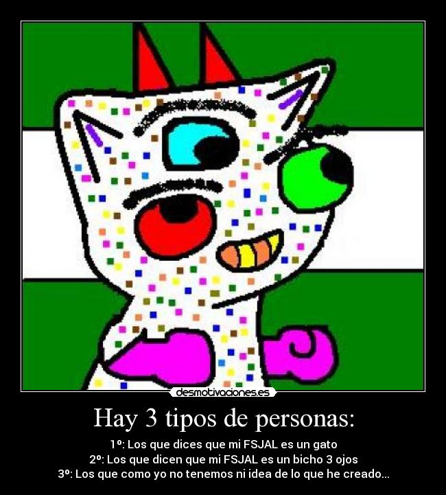 Hay 3 tipos de personas: -