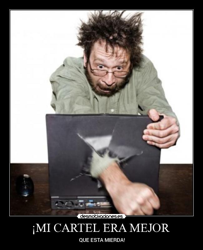 ¡MI CARTEL ERA MEJOR -