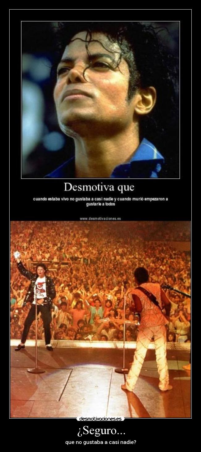 ¿Seguro... - que no gustaba a casi nadie?