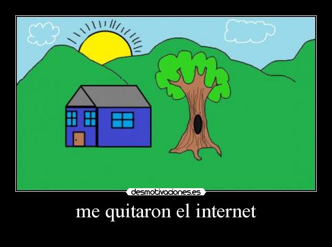 me quitaron el internet - 