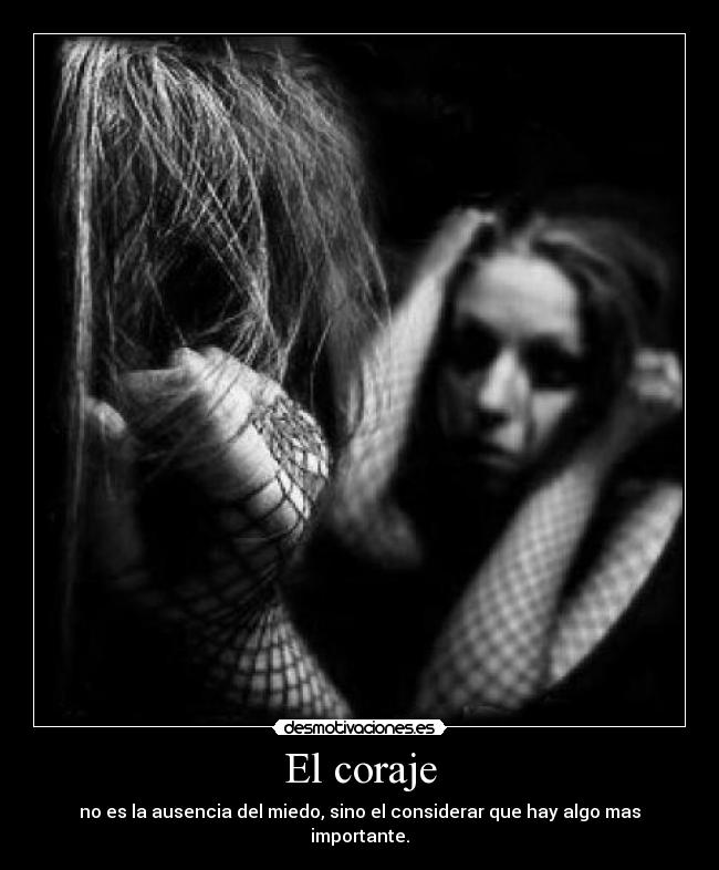 carteles coraje ausencia del miedo sino considerar que hay algo mas importante desmotivaciones