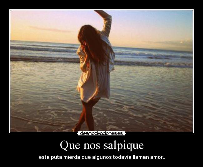 Que nos salpique - 