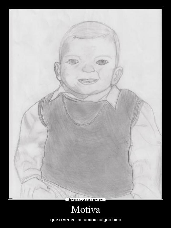 Motiva - que a veces las cosas salgan bien
