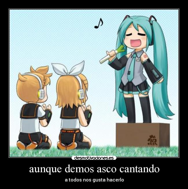 carteles vocaloid musica cantar kagamine rin len hatsune miku ignacx desmotivaciones