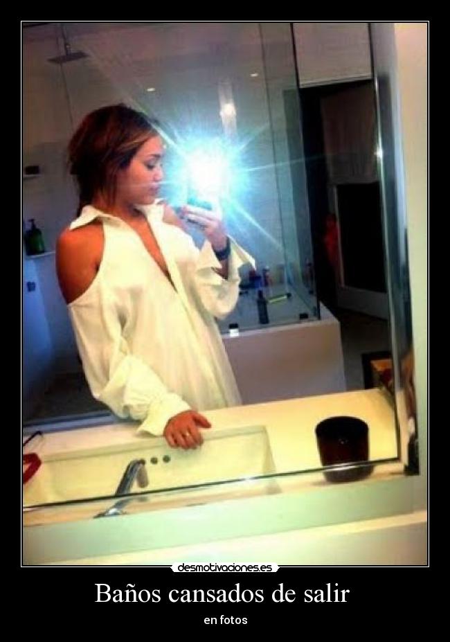 Baños cansados de salir -