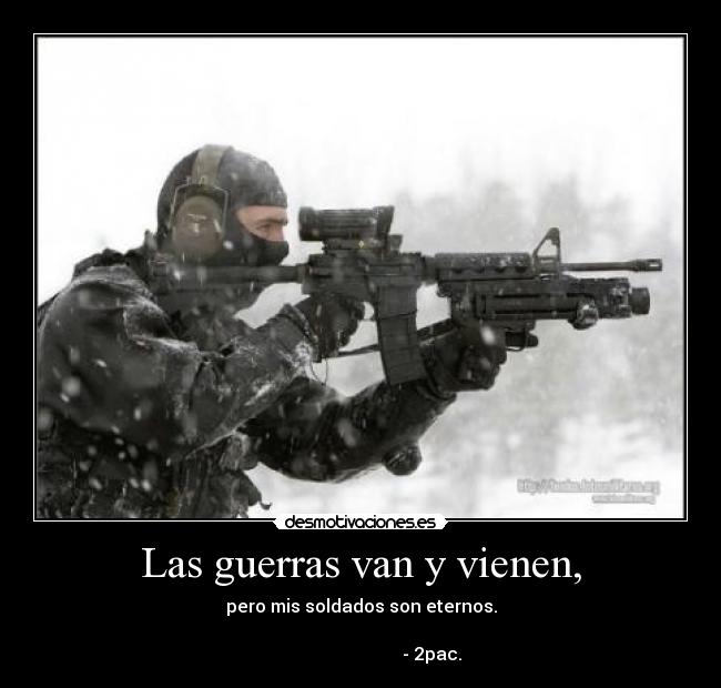 Las guerras van y vienen, - 