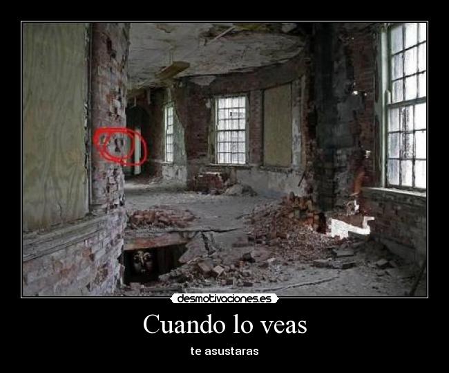 Cuando lo veas - te asustaras