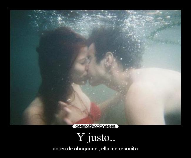 Y justo.. - 