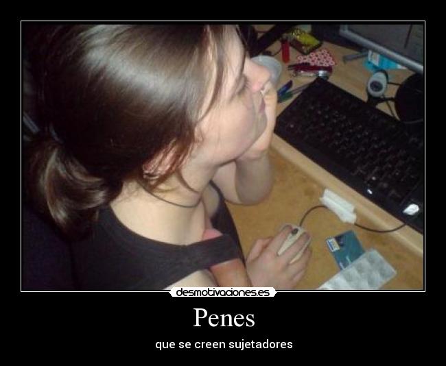 Penes - que se creen sujetadores