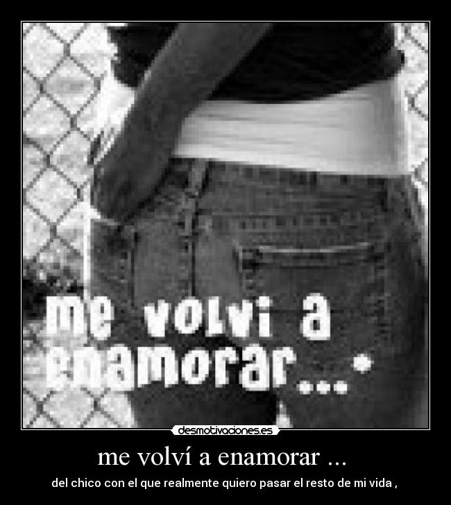 me volví a enamorar ...  - 