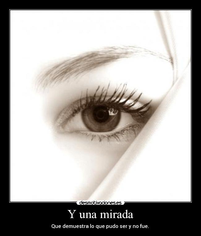 Y una mirada - 