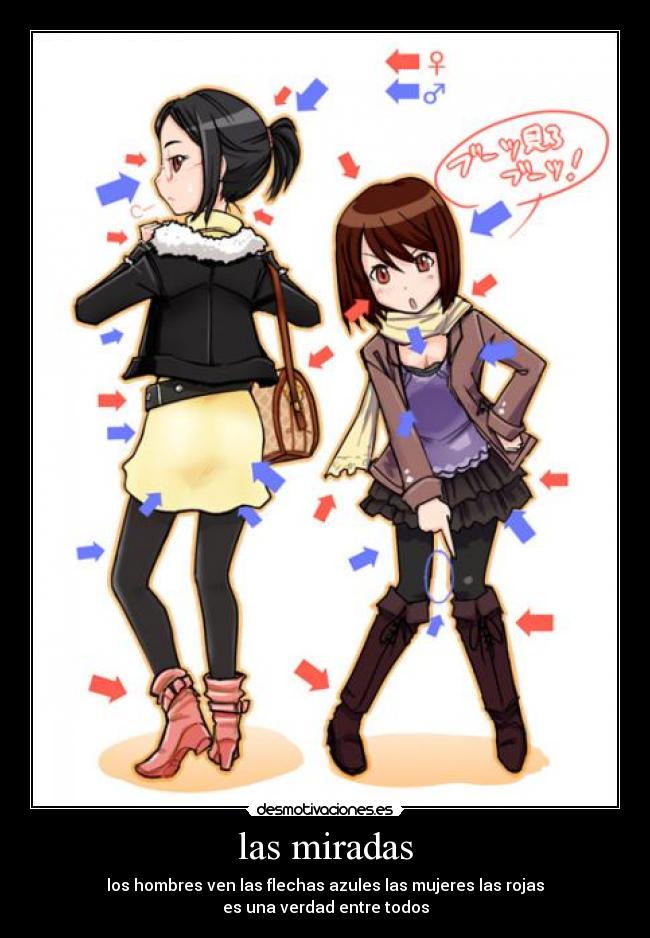 las miradas - los hombres ven las flechas azules las mujeres las rojas
es una verdad entre todos