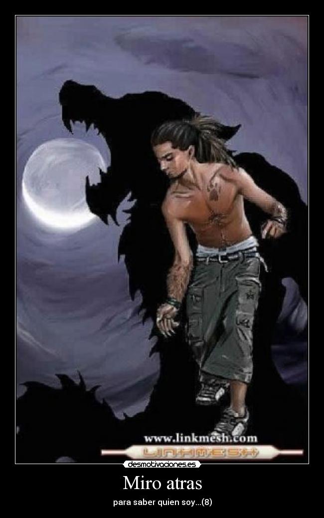 Miro atras - para saber quien soy...(8)