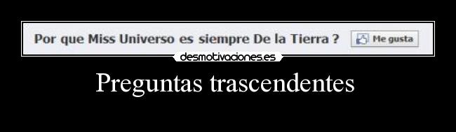 Preguntas trascendentes  - 