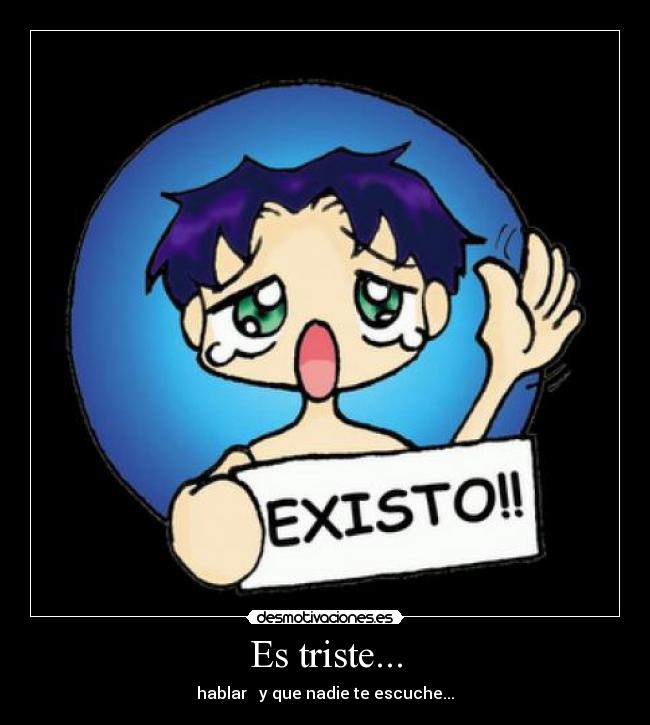 Es triste... -