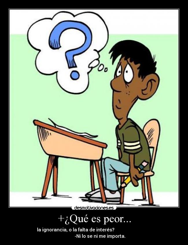 +¿Qué es peor... -