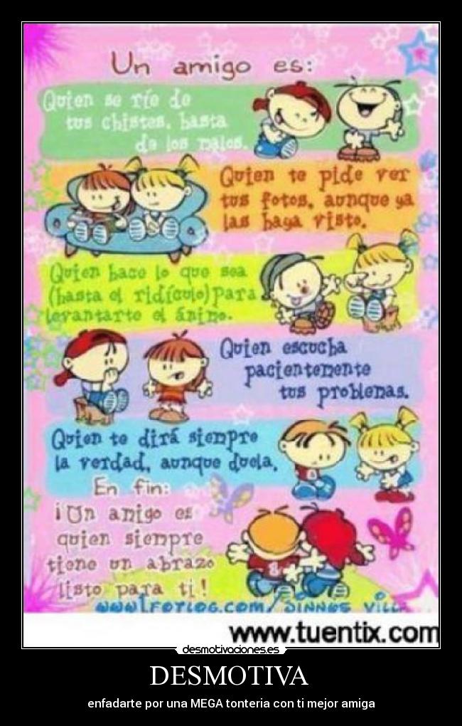 DESMOTIVA  - enfadarte por una MEGA tonteria con ti mejor amiga