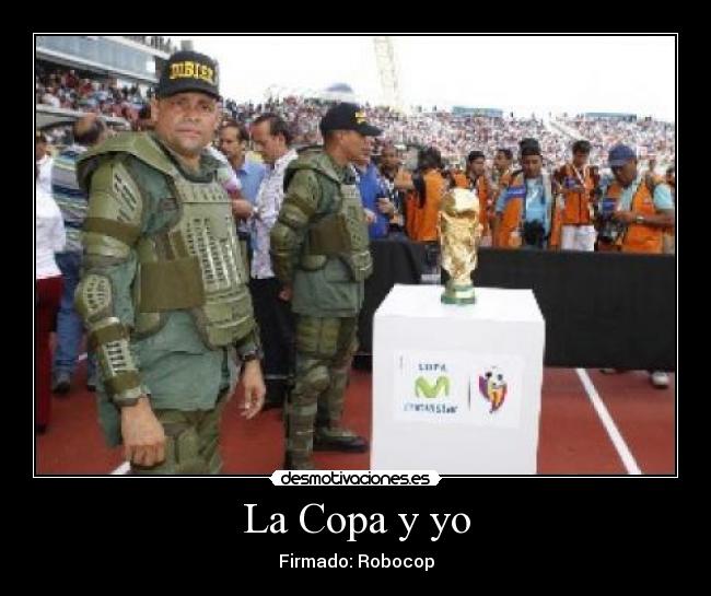 La Copa y yo - Firmado: Robocop