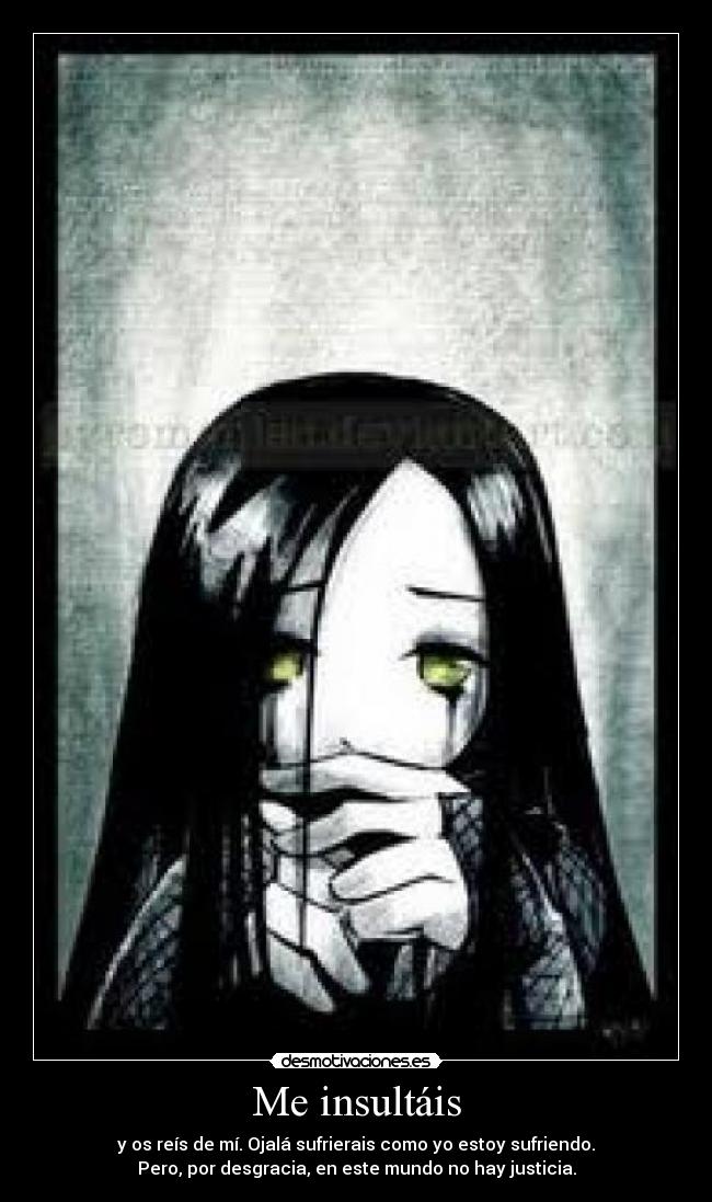 Me insultáis -