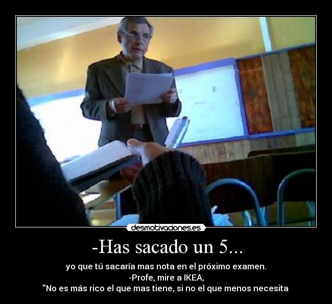 -Has sacado un 5... -