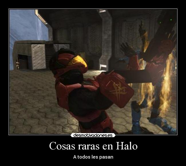 Cosas raras en Halo - A todos les pasan