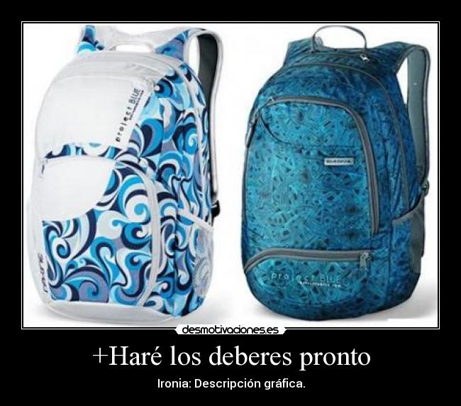 +Haré los deberes pronto - Ironia: Descripción gráfica.