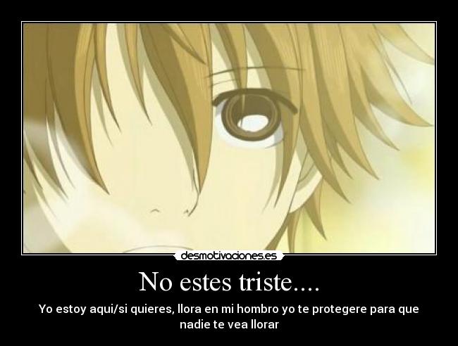 No estes triste.... -