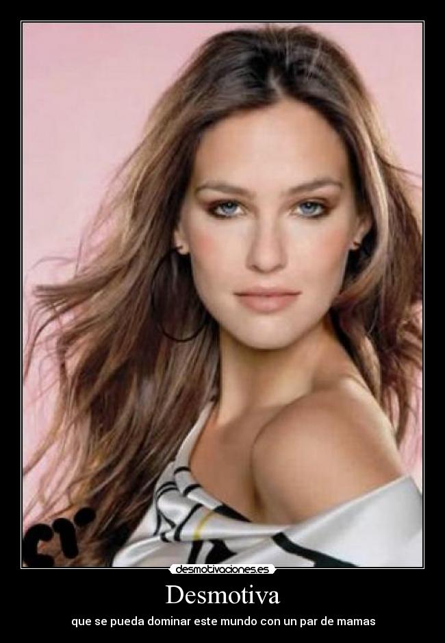Desmotiva - que se pueda dominar este mundo con un par de mamas