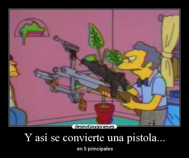 Y así se convierte una pistola... - en 5 principales