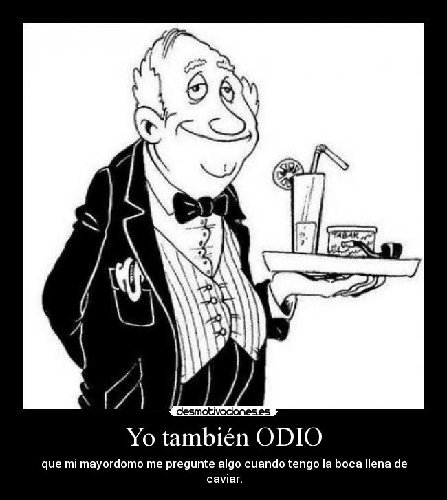 Yo también ODIO -