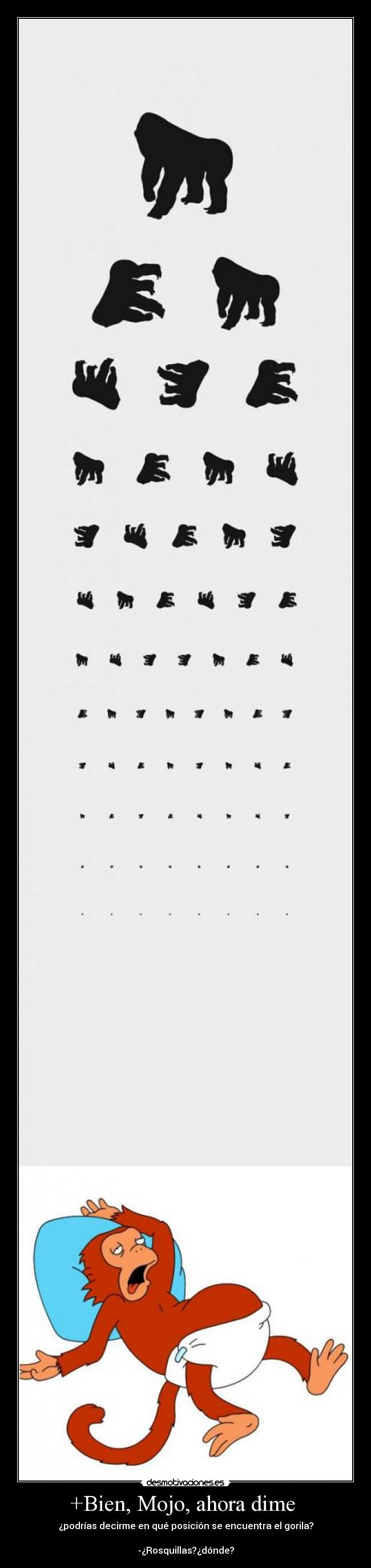 +Bien, Mojo, ahora dime  - 