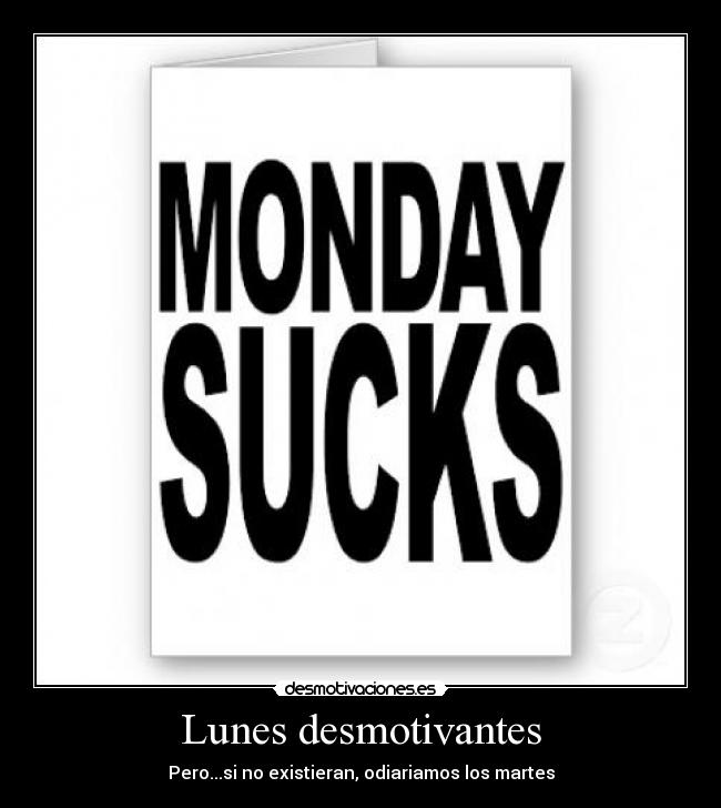 Lunes desmotivantes - 