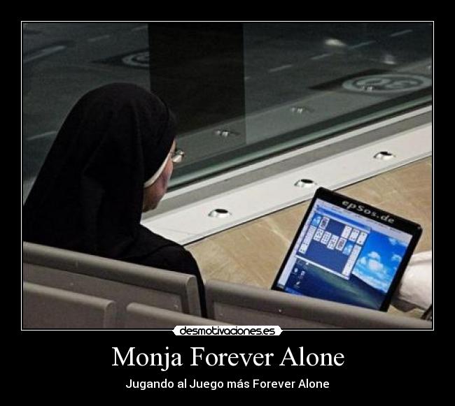 Monja Forever Alone - Jugando al Juego más Forever Alone